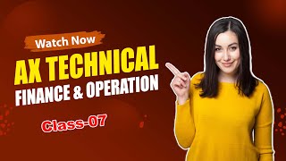 D 365 AX Technical Finance & Operations Recorded  Session 07 By Visualpath