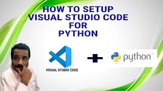 How to SETUP Visual Studio Code for Python