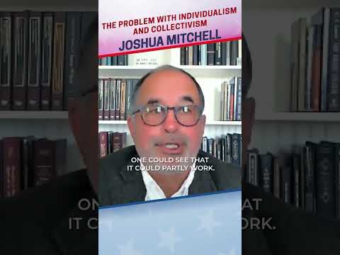 The Problem with Individualism and Collectivism w/ Joshua Mitchell #Shorts