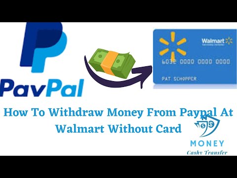 How To Withdraw Money From PayPal At Walmart Without Card