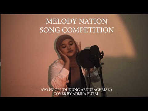 AYO NGOPI - DUDUNG ABDURACHMAN Cover by Adiska Putri ( MELODI NATION SONG COVER COMPETITION )
