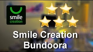 Smile Creation Bundoora Perfect 5 Star Review by Alesandra R.