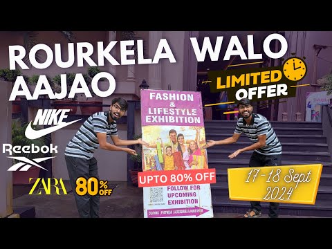 Rourkela Walo Aajao! 🛍️ Limited Time Fashion & Lifestyle Exhibition | Upto 80% OFF | 17-18 Sept 2024