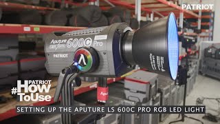 PATRIOT How to Use | Setting Up The Aputure LS 600c PRO RGB LED Light