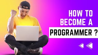 How to Become a Programmer!?
