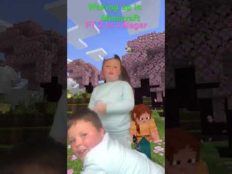 Waking up in Minecraft PT 2 VS villager