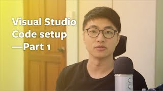 Visual Studio Code setup—Part 1