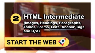 Intermediate HTML Mastery | Start The Web | CSI VITAP | Session 2