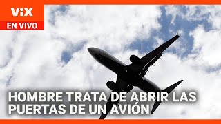 Hombre trata de abrir las puertas de un avión en pleno vuelo | La Voz de la Mañana