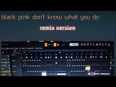 Blackpink don't know what you do remix version