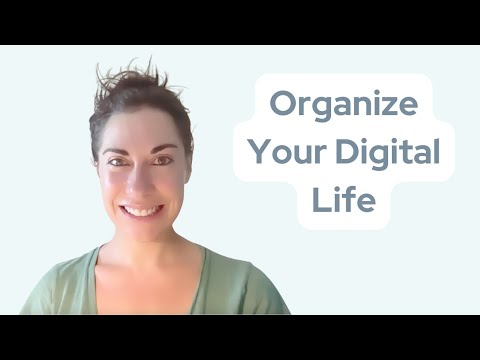 Why You Should Organize Your Digital Life