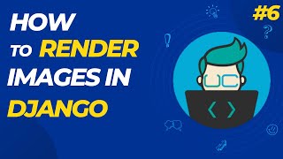 How to Render Image in Django || Django Image Rendering Tutorial