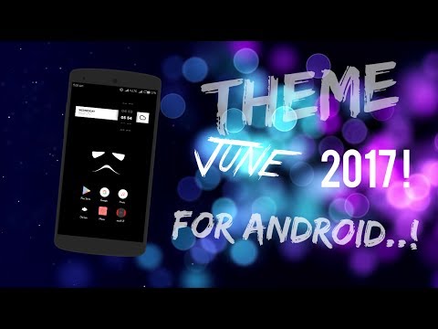 How looks theme June 2017 for Android .. cinematic look video...😎:-)