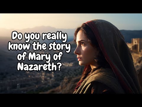 Do you really know the story of Mary of Nazareth? I BET YOU DON'T!!
