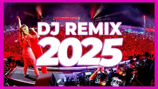DJ REMIX 2025 - Remixes & Mashups of Popular Songs 2025 | DJ Remix Club Music Disco DJ Mix 2024