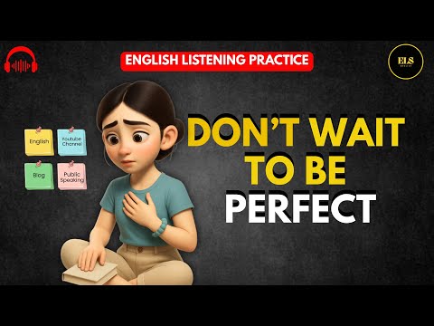 Don’t Wait for Perfect—Be Brave and Just Start! | English Podcast | English Listening and Shadowing