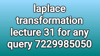application of Laplace transformation for UPTU LACKNOW B.Tech and engineering mathematics lecture 31