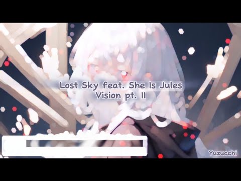 Nightcore - Vision pt. II (Lost Sky feat. She Is Jules)