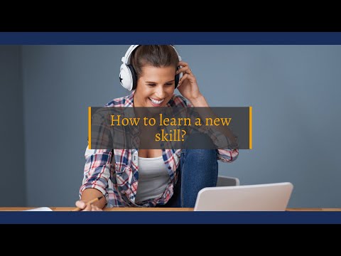 How to learn a new skill?