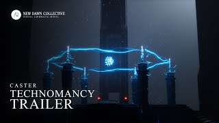 TRAILER: Caster - Technomancy [New Dawn Collective]