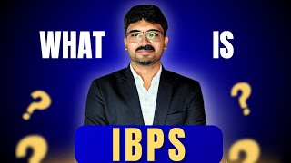 What is IBPS? | Full Guide in 4 min 🚀✅