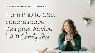From PhD to CSS: Web Design Career Advice with Christy Price // episode 81