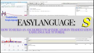 How to Build an Anchored VWAP Indicator in TradeStation | EasyLanguage Tutorial