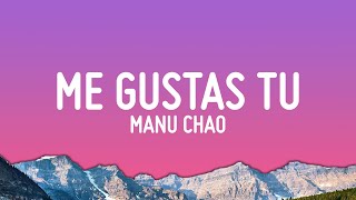 Manu Chao - Me Gustas Tu (Letra/Lyrics)