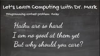 Let's Learn Computing with Dr. Mark: Haiku