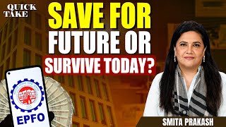 EPFO’s New Rule: Govt Says It’s for Your Future, Workers Say It’s Their Money | Smita Prakash