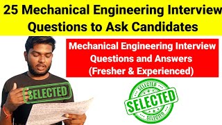 Mechanical Engineering Interview Questions and Answers (Fresher & Experienced) | 25 Top Questions.