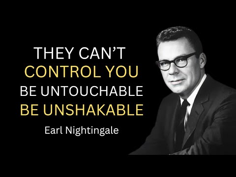 Earl Nightingale - Be Untouchable, Be Unshakable – The Power of Inner Mastery