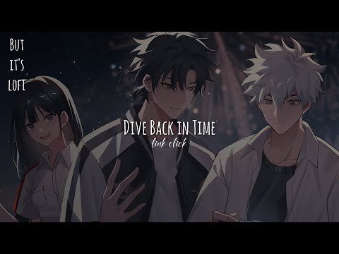 Dive Back In Time - Link Click「Lofi Remix」