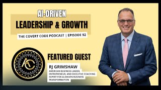 RJ's Revolution: From $14M to $250M Through AI-Powered Leadership | The Covert Code | EP 92