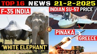 Indian Defence Updates : F-35 White Elephant,Indian Su-57E Price,Rudram-3 Trials,Pinaka To Greece