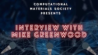 Interview with Dr. Micheal Greenwood, Computational Materials Science Professor
