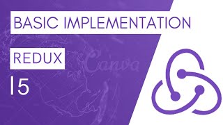 REDUX TUTORIAL #5 BASIC REDUX IMPLEMENTATION