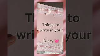Things that must write in your diary 💓 #aesthetic #school #ideas #cuteaesthetic