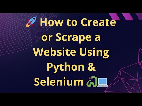 🚀 How to Create or Scrape a Website Using Python & Selenium 🐍💻
