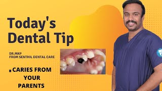 Caries From Parents | Dentist in Chennai Madurai Ramanadapuram | Dental Tips | Dr.MKP