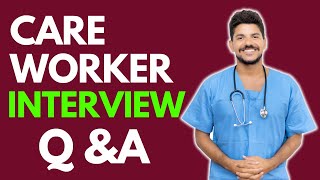 Top 25 Care Worker Interview Questions And Answers for 2025