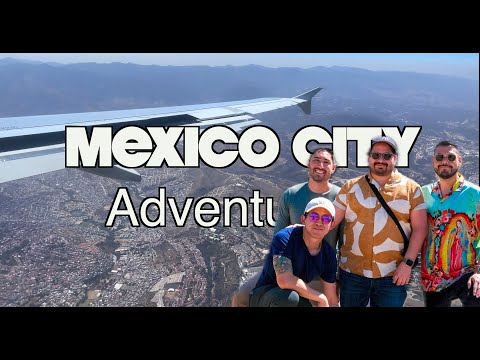 Mexico City Adventure Part 1