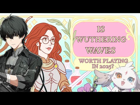 Is [WUTHERING WAVES] Worth Playing in 2025?