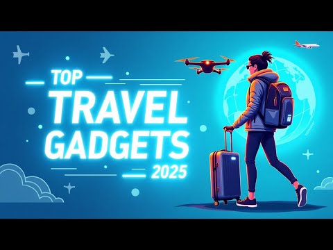 Top 6+1 Travel Gadgets 2025: Must-Haves for Smart Travelers!