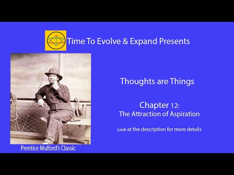 Thoughts are Things by Prentice Mulford – Chapter 12: The Attraction of Aspiration