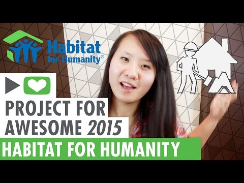 Project for Awesome 2015 | Habitat for Humanity | #P4A