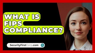 What Is FIPS Compliance? - SecurityFirstCorp.com
