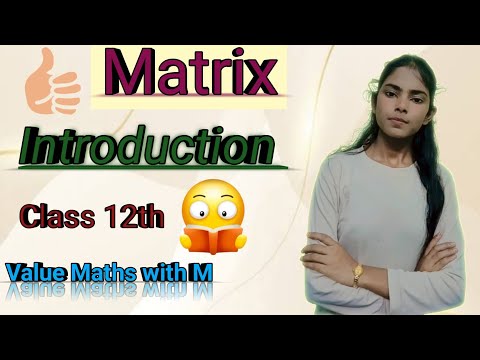  Matrix#Matrix Introduction Class 12th#Basic concept for IIT JEE#Class 12th#Value Maths with M part1