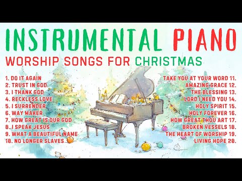 Piano Christian Music for Christmas - Worship Music Instrumental | Instrumental Worship Compilation
