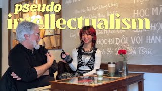i asked philosophy professors to define PSEUDO-INTELLECTUALISM